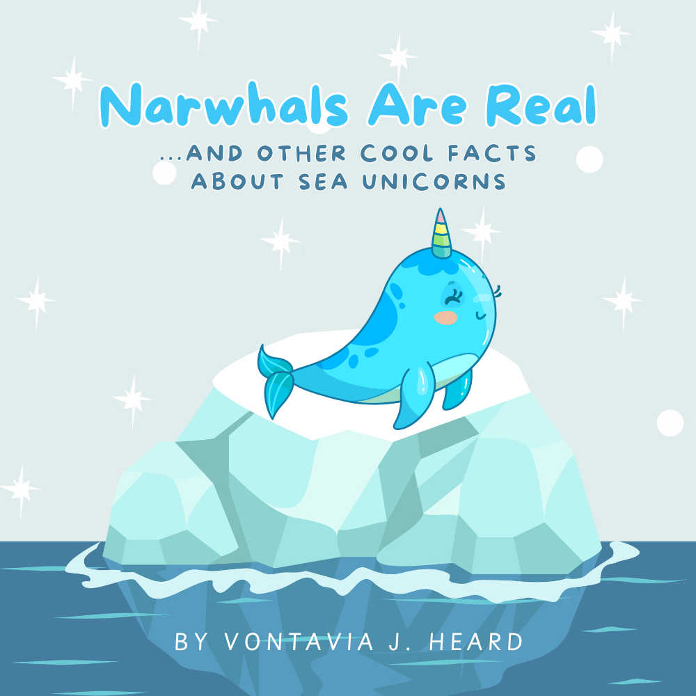 Narwhals are Real: And Other Cool Facts About Sea Unicorns
